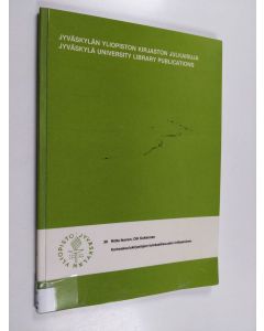 Kirjailijan Oili Kokkonen & Riitta Ikonen käytetty teos Korkeakoulukirjastojen tuloksellisuuden mittaaminen