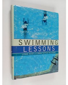 Kirjailijan Lynne Hugo & Anna T. Villegas käytetty kirja Swimming Lessons