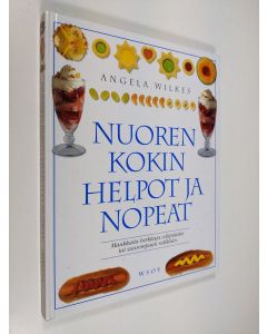 Kirjailijan Angela Wilkes käytetty kirja Nuoren kokin helpot ja nopeat
