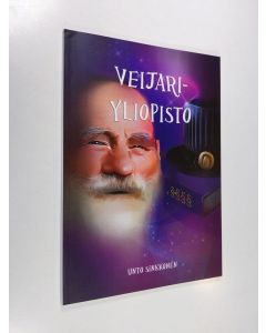 Kirjailijan Unto Sinkkonen käytetty kirja Veijariyliopisto : Veijariyliopiston kourissa ja politiikan myrskyissä