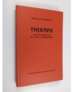 Kirjailijan Erwin Heinz Ackerknecht käytetty kirja Therapie von den Primitiven bis zum 20. Jahrhundert - mit einem Anhang: Geschichte der Diät