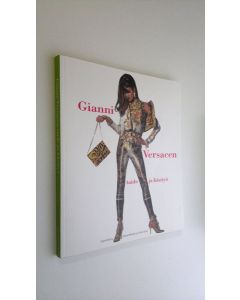 Kirjailijan Claire Wilcox käytetty kirja Gianni Versacen taide ja käsityö