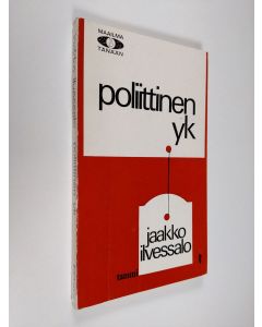 Kirjailijan Jaakko Ilvessalo käytetty kirja Poliittinen YK