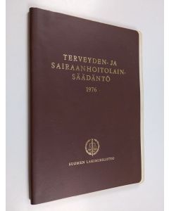 käytetty kirja Terveyden- ja sairaanhoitolainsäädäntö 1976 lainsäädäntöä on seurattu ktekstissä astuskokoelman numeroon 160/1976 saakka (julkaisupäivä 17.2.1976)