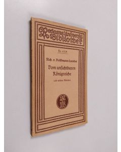 Kirjailijan Richard von Volkmann-Leander käytetty kirja Vom unsichtbaren Königreiche und andere märchen