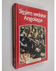 Kirjailijan Victoria Duarte käytetty kirja Sissien vankina Angolassa