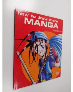 Kirjailijan Katy Coope käytetty kirja How to draw more manga