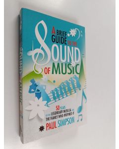Kirjailijan Paul Simpson käytetty kirja A Brief Guide to the Sound of Music