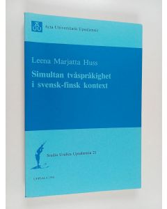 Kirjailijan Leena Marjatta Huss käytetty kirja Simultan tvåspråkighet i svensk-finsk kontext