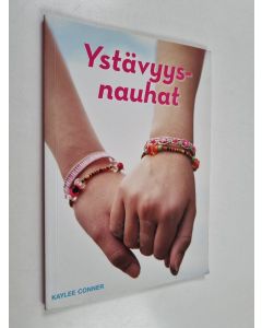 Kirjailijan Kaylee Conner käytetty kirja Ystävyysnauhat