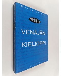 Kirjailijan Muusa Ojanen käytetty kirja Grammatika : venäjän kielioppi