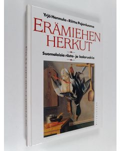 Kirjailijan Riitta Pojanluoma & Yrjö Hannula käytetty kirja Erämiehen herkut : suomalaisia riista- ja kalaruokia