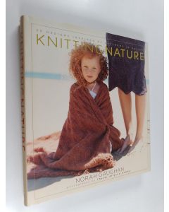Kirjailijan Norah Gaughan käytetty kirja Knitting Nature : 39 Designs Inspired by Patterns in Nature