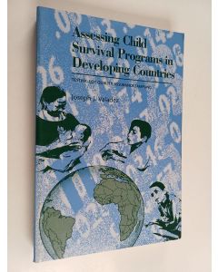 Kirjailijan Joseph J. Valadez käytetty kirja Assessing Child Survival Programs in Developing Countries - Testing Lot Quality Assurance Sampling