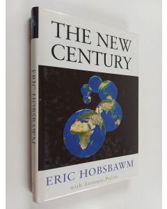 Kirjailijan Eric J. Hobsbawm & Antonio Polito käytetty kirja The New Century