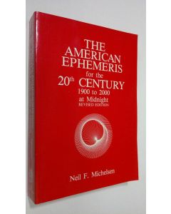 Kirjailijan Neil. F. Michelsen käytetty kirja The American Ephemeris for the 20th Century : 1900 to 2000 at midnight