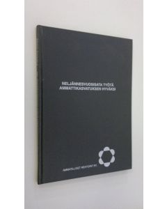 Kirjailijan Pentti Rauhala käytetty kirja Neljännesvuosisata työtä ammattikasvatuksen hyväksi : Ammatilliset rehtorit ry 1968-1993