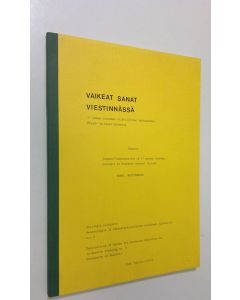 Kirjailijan Harri Westermarck käytetty kirja Vaikeat sanat viestinnässä : 17 sanan tuntemus viljelijöiden keskuudessa Etelä- ja Keski-Suomessa