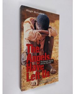 Kirjailijan Hugh McCullum käytetty kirja The angels have left us : the Rwanda tragedy and the churches
