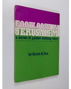 Kirjailijan Sarah K. Fox käytetty kirja Footloose in Jerusalem : a series of guided walking tours