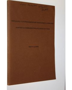 Kirjailijan Pentti Alanen käytetty kirja Vertaileva tutkimus subvention vaikutuksesta hampaiden kuntoon ja hammashoitopalvelusten käyttöön = The effect of subvention on dental health : a clinical study