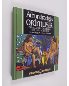 käytetty kirja Århundradets ordmusik : från Anders Österling till Lars Forssell : en antologi