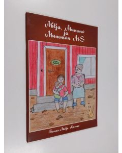 Kirjailijan Sanna-Maija Luoma käytetty teos Mitja, mummo ja mummon MS