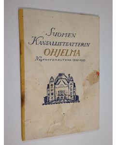 käytetty teos Suomen kansallisteatterin ohjelma näytäntökautena 1932-1933