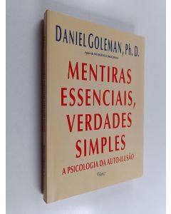 Kirjailijan Daniel Goleman käytetty kirja Mentiras essenciais, verdades simples - a psicologia da auto-ilusão