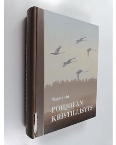 Kirjailijan Seppo Lohi käytetty kirja Pohjolan kristillisyys : lestadiolaisuuden leviäminen Suomessa 1870-1899