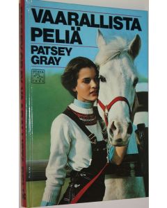 Kirjailijan Patsey Gray käytetty kirja Vaarallista peliä