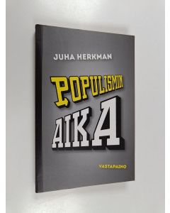 Kirjailijan Juha Herkman käytetty kirja Populismin aika