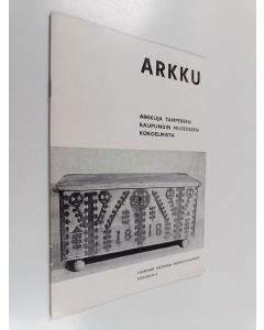 Kirjailijan Leena Willberg käytetty teos Arkku : arkkuja Tampereen kaupungin museoiden kokoelmista