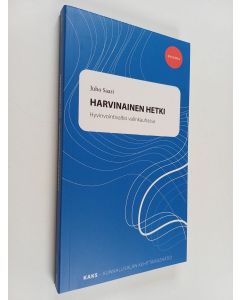 Kirjailijan Juho Saari käytetty kirja Harvinainen hetki : hyvinvointivaltio valinkauhassa