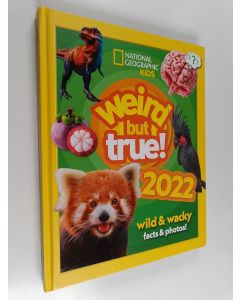 käytetty kirja Weird but true! 2022 : wild & wacky facts & photos!