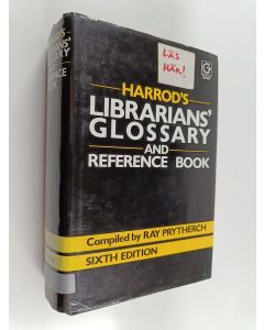 Kirjailijan Leonard Montague Harrod käytetty kirja Harrod's librarians' glossary and reference book : of terms used in librarianship, documentation and the book crafts