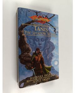 Kirjailijan Barbara Siegel & Scott Siegel käytetty kirja Tanis, the Shadow Years