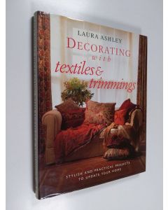 Kirjailijan Lorrie Mack käytetty kirja Laura Ashley decorating with textiles & trimmings : essential and inspirational techniques, room by room