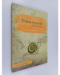 uusi kirja Etana tyynyllä : kirjoittajayhdistys Sonetti ry:n antologia ajasta