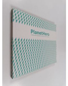 Kirjailijan Leyla Nasibova käytetty kirja PlanetHero : collaborative system for public good initiatives