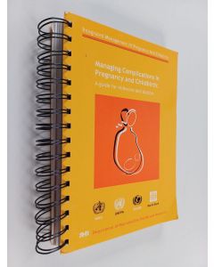 käytetty teos Managing Complications in Pregnancy and Childbirth - A Guide for Midwives and Doctors