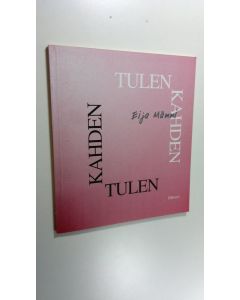 Kirjailijan Eija Mämmi käytetty kirja Kahden tulen : runo- ja aforismikokoelma