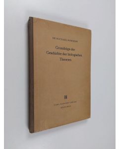 Kirjailijan Michael Nowikoff käytetty kirja Grundzuge der Geschichte der biologischen Theorien : Werdegang der abendländischen Lebensbegriffe