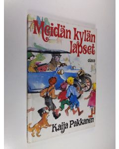Kirjailijan Kaija Pakkanen käytetty kirja Meidän kylän lapset