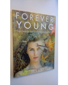 Kirjailijan Vicci Bentley käytetty kirja Forever young - Your complete step-by-step anti-agening guide