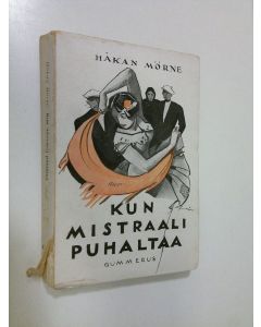 Kirjailijan Håkan Mörne käytetty kirja Kun mistraali puhaltaa