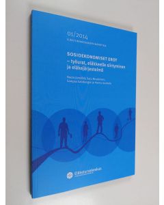 käytetty kirja Sosioekonomiset erot : työurat, eläkkeelle siirtyminen ja eläkejärjestelmä