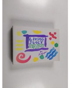 Kirjailijan Kaare Sark käytetty kirja Living Juicy - Daily Morsels for Your Creative Soul