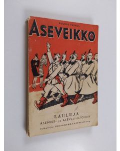 Tekijän R. H.  käytetty kirja Aseveikko : lauluja asemies- ja aseveli-iltoihin