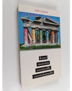 Kirjailijan Italo Calvino käytetty kirja Kuusi muistiota seuraavalle vuosituhannelle